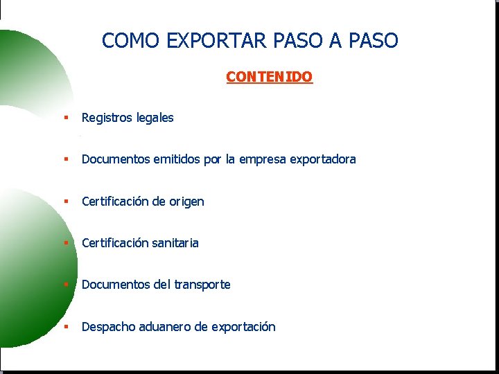 COMO EXPORTAR PASO A PASO CONTENIDO § Registros legales § Documentos emitidos por la