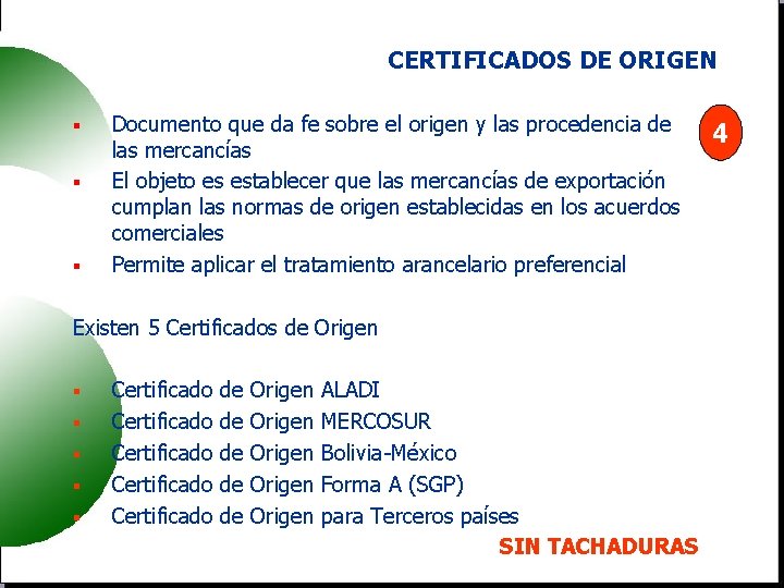 CERTIFICADOS DE ORIGEN § § § Documento que da fe sobre el origen y