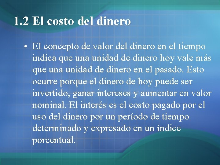 1. 2 El costo del dinero • El concepto de valor del dinero en 1. 2 El costo del dinero • El concepto de valor del dinero en