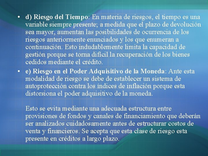 • d) Riesgo del Tiempo: En materia de riesgos, el tiempo es una • d) Riesgo del Tiempo: En materia de riesgos, el tiempo es una