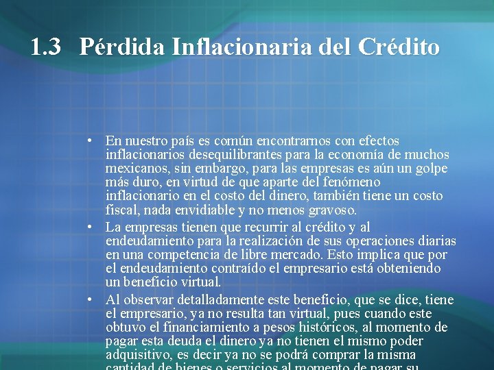 1. 3 Pérdida Inflacionaria del Crédito • En nuestro país es común encontrarnos con 1. 3 Pérdida Inflacionaria del Crédito • En nuestro país es común encontrarnos con