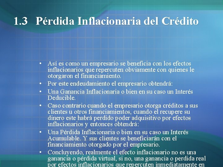 1. 3 Pérdida Inflacionaria del Crédito • Así es como un empresario se beneficia 1. 3 Pérdida Inflacionaria del Crédito • Así es como un empresario se beneficia