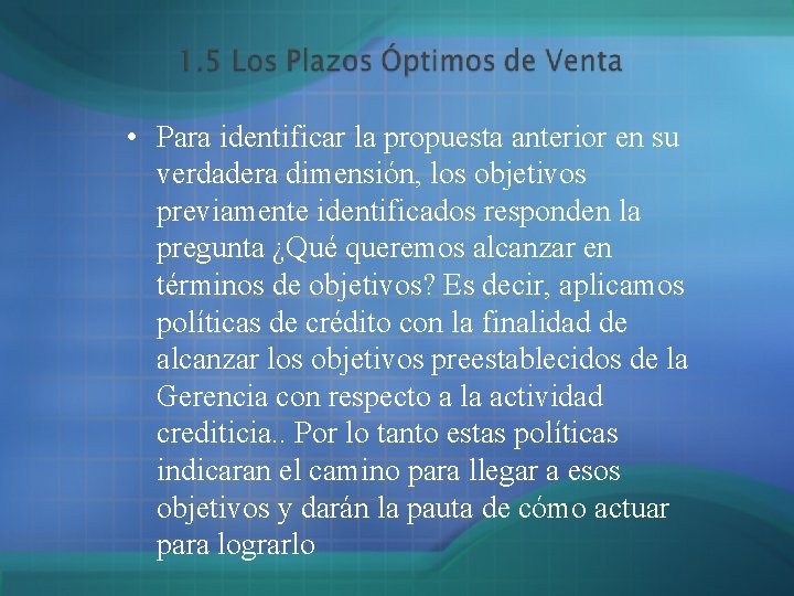 • Para identificar la propuesta anterior en su verdadera dimensión, los objetivos previamente • Para identificar la propuesta anterior en su verdadera dimensión, los objetivos previamente