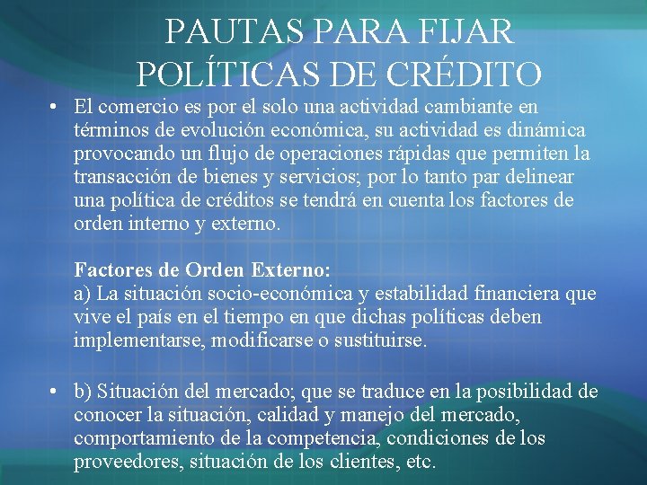 PAUTAS PARA FIJAR POLÍTICAS DE CRÉDITO • El comercio es por el solo una PAUTAS PARA FIJAR POLÍTICAS DE CRÉDITO • El comercio es por el solo una