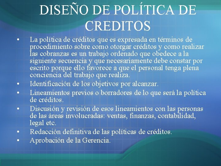 DISEÑO DE POLÍTICA DE CREDITOS • • • La política de créditos que es DISEÑO DE POLÍTICA DE CREDITOS • • • La política de créditos que es