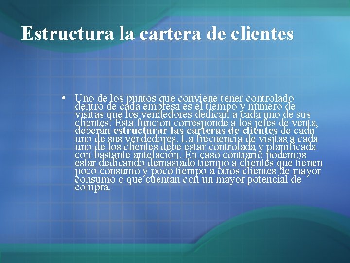 Estructura la cartera de clientes • Uno de los puntos que conviene tener controlado Estructura la cartera de clientes • Uno de los puntos que conviene tener controlado
