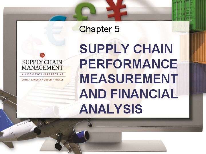 Chapter 5 SUPPLY CHAIN PERFORMANCE MEASUREMENT AND FINANCIAL ANALYSIS 