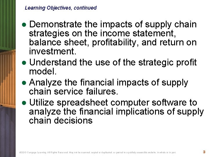 Learning Objectives, continued ● Demonstrate the impacts of supply chain strategies on the income