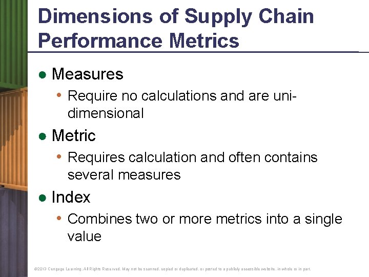 Dimensions of Supply Chain Performance Metrics ● Measures • Require no calculations and are