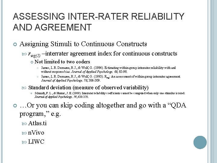 ASSESSING INTER-RATER RELIABILITY AND AGREEMENT Assigning Stimuli to Continuous Constructs rwg(1) Not limited to