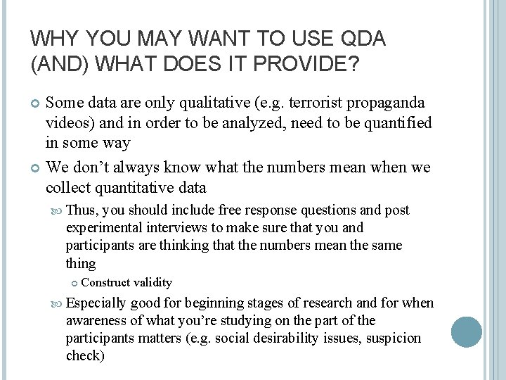 WHY YOU MAY WANT TO USE QDA (AND) WHAT DOES IT PROVIDE? Some data