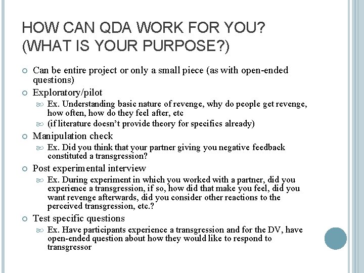 HOW CAN QDA WORK FOR YOU? (WHAT IS YOUR PURPOSE? ) Can be entire