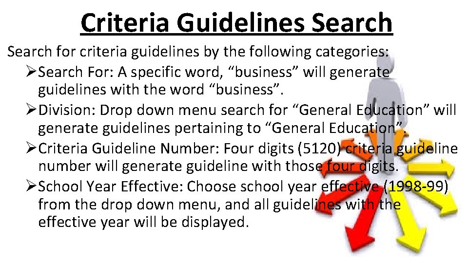 Criteria Guidelines Search for criteria guidelines by the following categories: ØSearch For: A specific