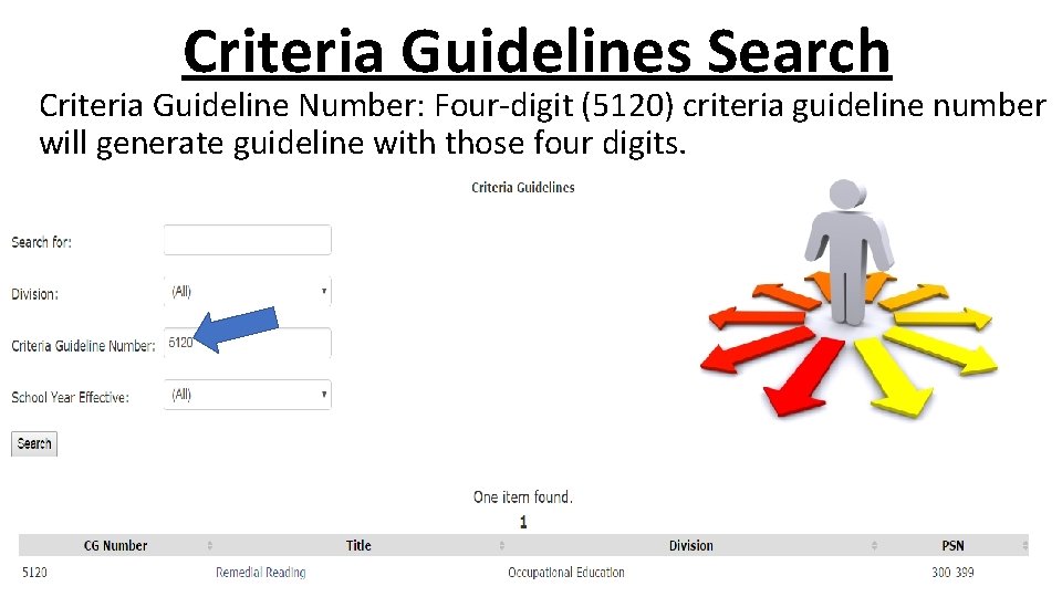 Criteria Guidelines Search Criteria Guideline Number: Four-digit (5120) criteria guideline number will generate guideline