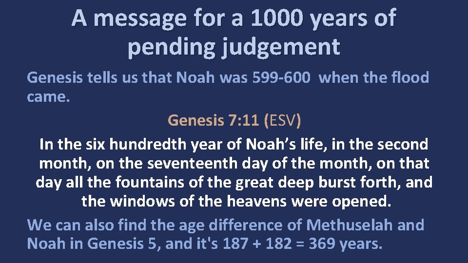 A message for a 1000 years of pending judgement Genesis tells us that Noah