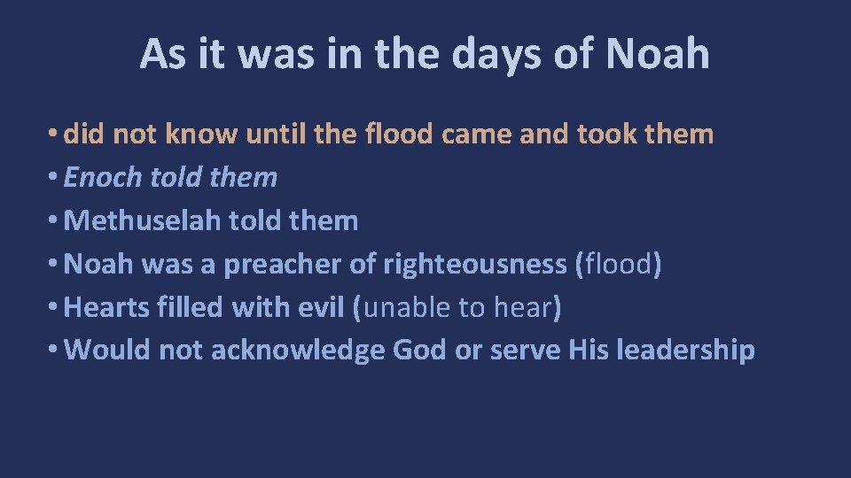As it was in the days of Noah • did not know until the