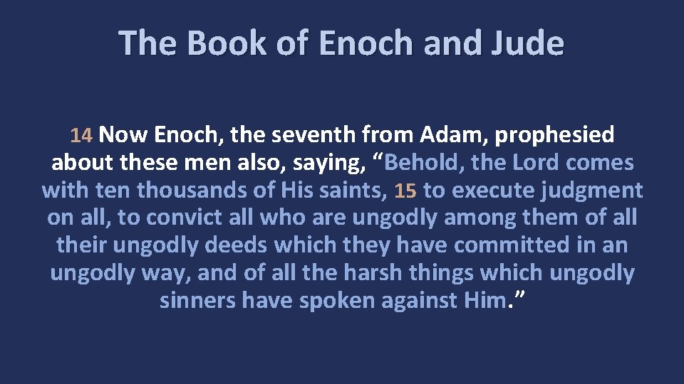 The Book of Enoch and Jude 14 Now Enoch, the seventh from Adam, prophesied