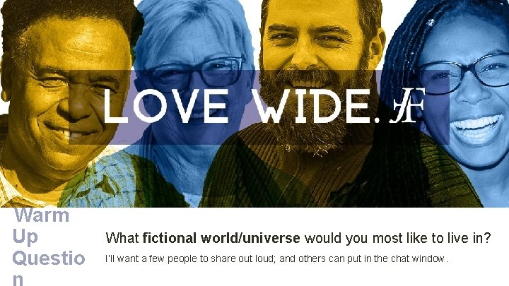 Warm Up Questio n What fictional world/universe would you most like to live in?