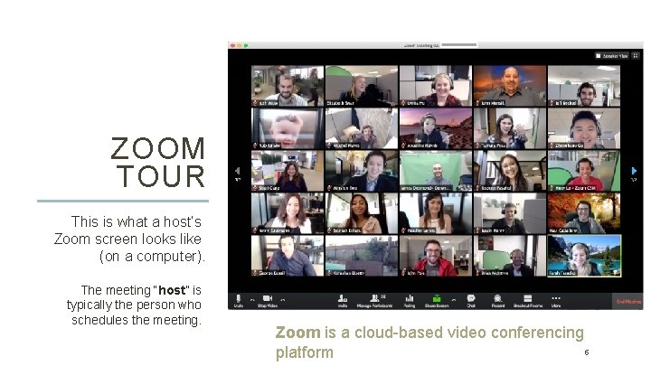 ZOOM TOUR This is what a host’s Zoom screen looks like (on a computer).