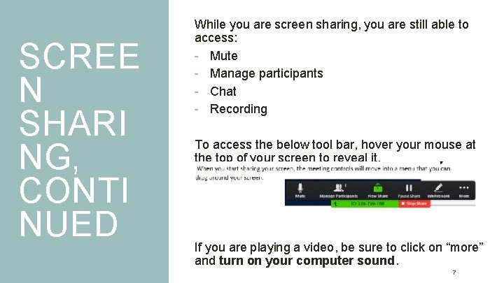 SCREE N SHARI NG, CONTI NUED While you are screen sharing, you are still