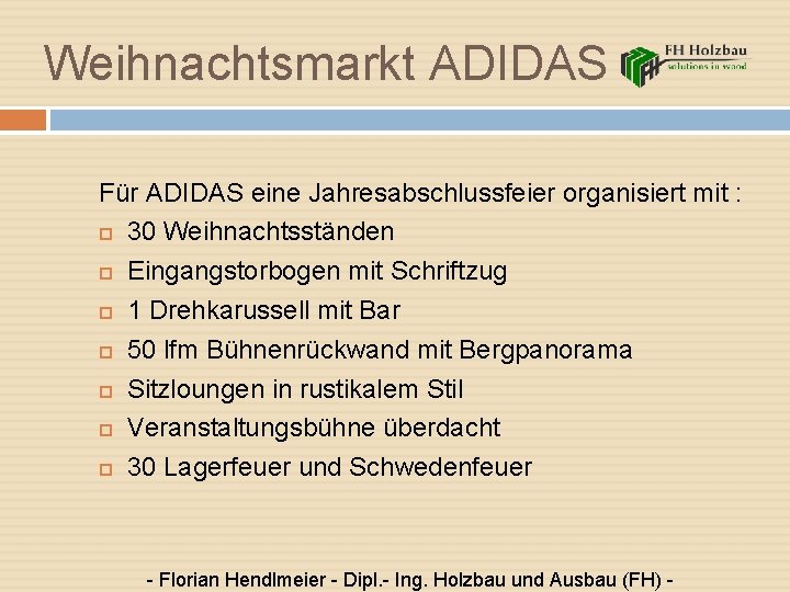 Weihnachtsmarkt ADIDAS Für ADIDAS eine Jahresabschlussfeier organisiert mit : 30 Weihnachtsständen Eingangstorbogen mit Schriftzug