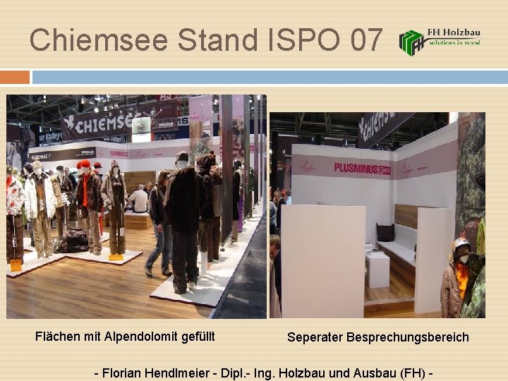 Chiemsee Stand ISPO 07 Flächen mit Alpendolomit gefüllt Seperater Besprechungsbereich - Florian Hendlmeier -