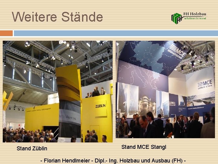 Weitere Stände Stand Züblin Stand MCE Stangl - Florian Hendlmeier - Dipl. - Ing.
