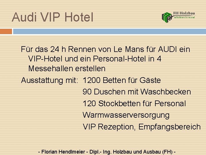 Audi VIP Hotel Für das 24 h Rennen von Le Mans für AUDI ein