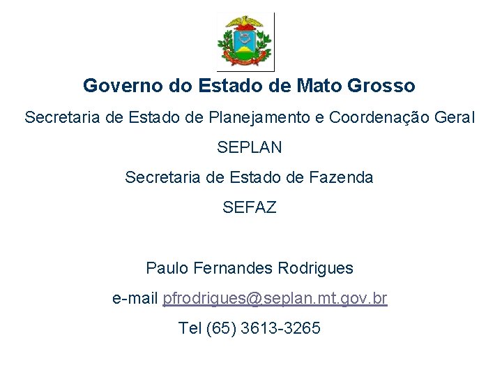 Governo do Estado de Mato Grosso Secretaria de Estado de Planejamento e Coordenação Geral