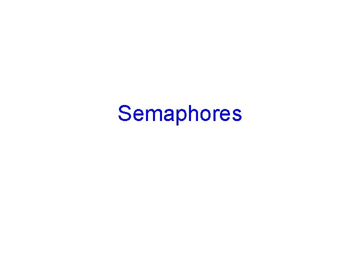 Semaphores 