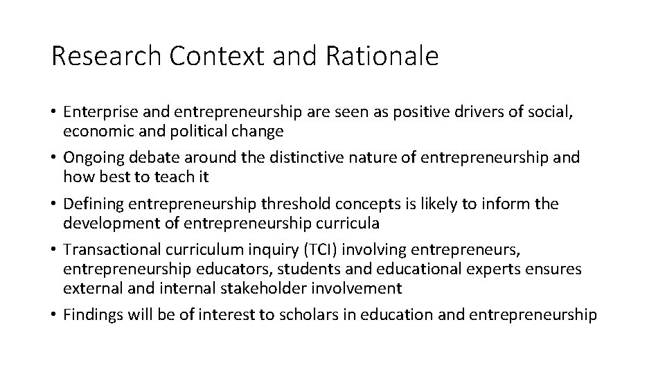 Research Context and Rationale • Enterprise and entrepreneurship are seen as positive drivers of