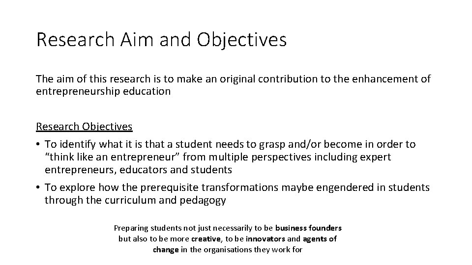Research Aim and Objectives The aim of this research is to make an original