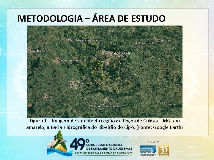 METODOLOGIA – ÁREA DE ESTUDO Figura 1 – Imagem de satélite da região de