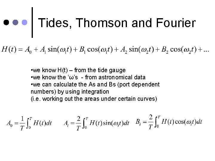 Tides, Thomson and Fourier • we know H(t) – from the tide gauge •