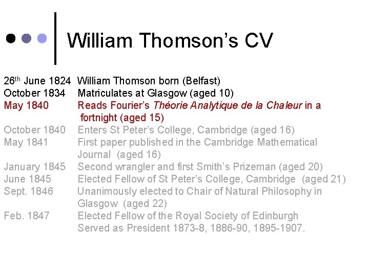 William Thomson’s CV 26 th June 1824 William Thomson born (Belfast) October 1834 Matriculates