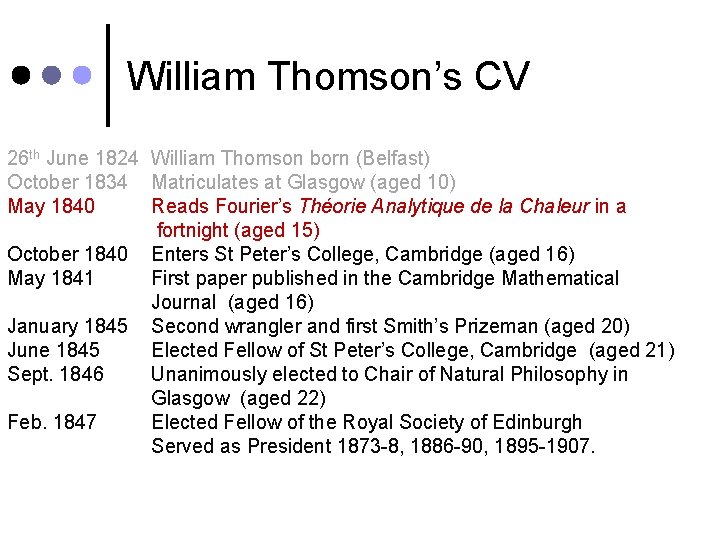 William Thomson’s CV 26 th June 1824 William Thomson born (Belfast) October 1834 Matriculates