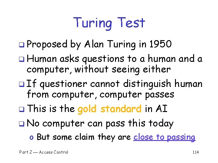 Turing Test q Proposed by Alan Turing in 1950 q Human asks questions to