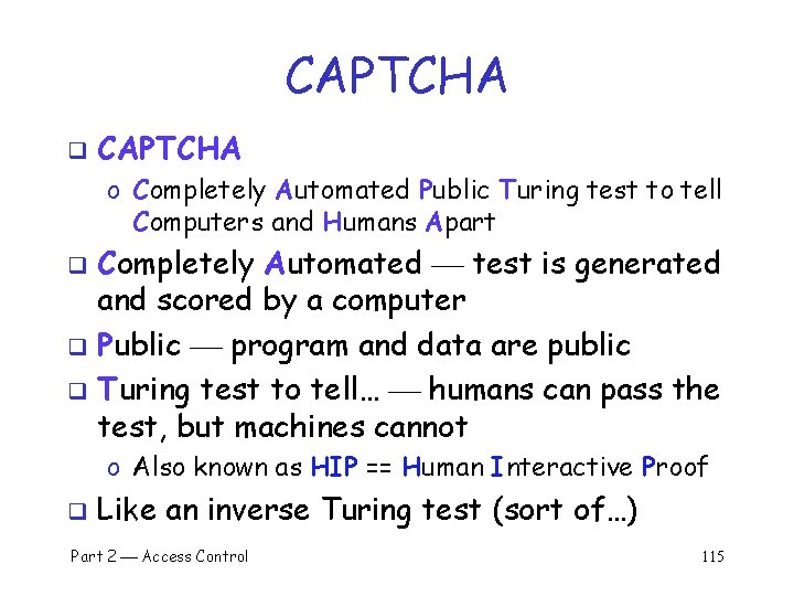 CAPTCHA q CAPTCHA o Completely Automated Public Turing test to tell Computers and Humans