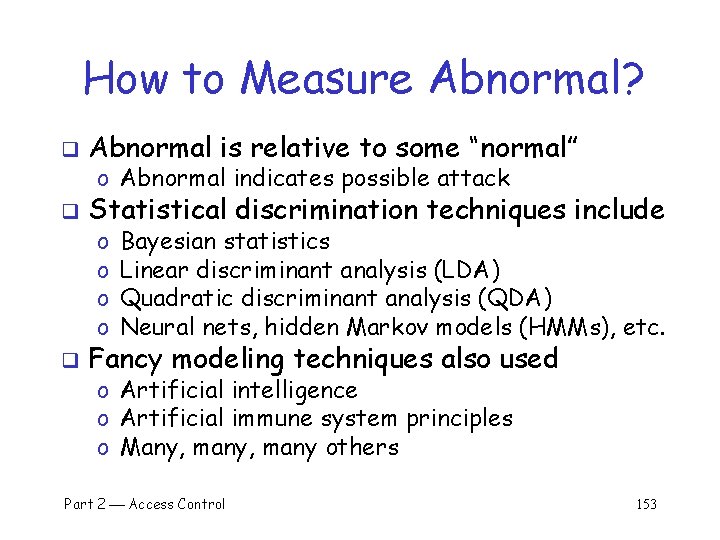 How to Measure Abnormal? q Abnormal is relative to some “normal” q Statistical discrimination