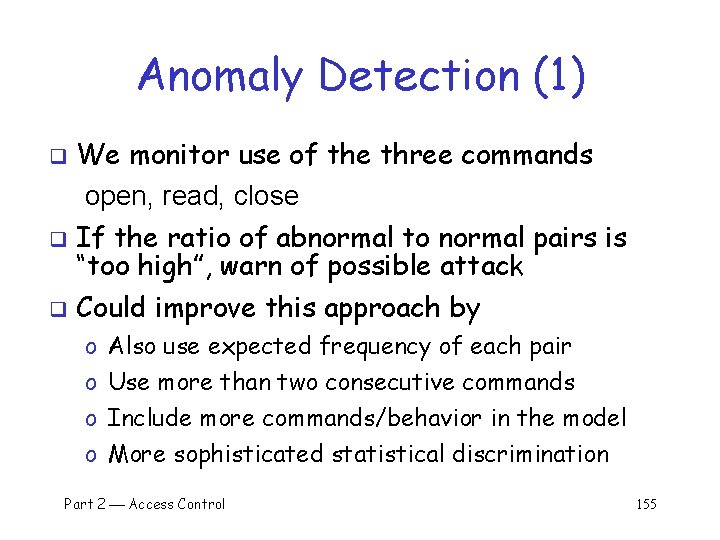 Anomaly Detection (1) We monitor use of the three commands open, read, close q