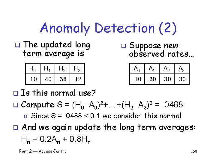 Anomaly Detection (2) q The updated long term average is q Suppose new observed