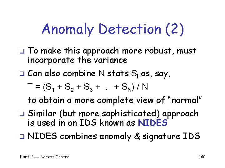 Anomaly Detection (2) q q To make this approach more robust, must incorporate the