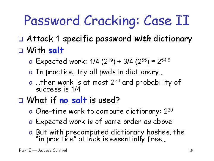 Password Cracking: Case II Attack 1 specific password with dictionary q With salt q