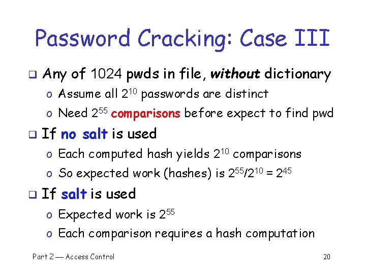 Password Cracking: Case III q Any of 1024 pwds in file, without dictionary o