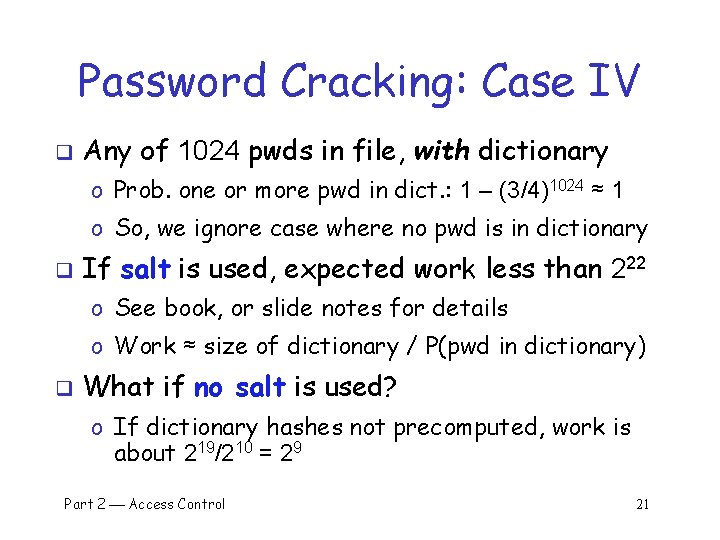Password Cracking: Case IV q Any of 1024 pwds in file, with dictionary o
