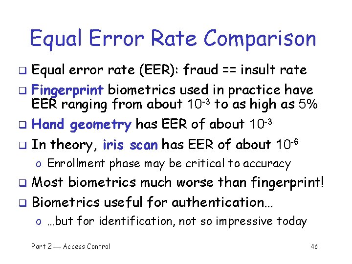 Equal Error Rate Comparison Equal error rate (EER): fraud == insult rate q Fingerprint