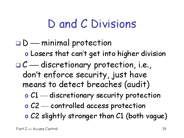 D and C Divisions q. D minimal protection o Losers that can’t get into