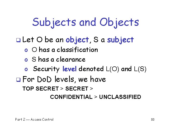 Subjects and Objects q Let O be an object, S a subject o O