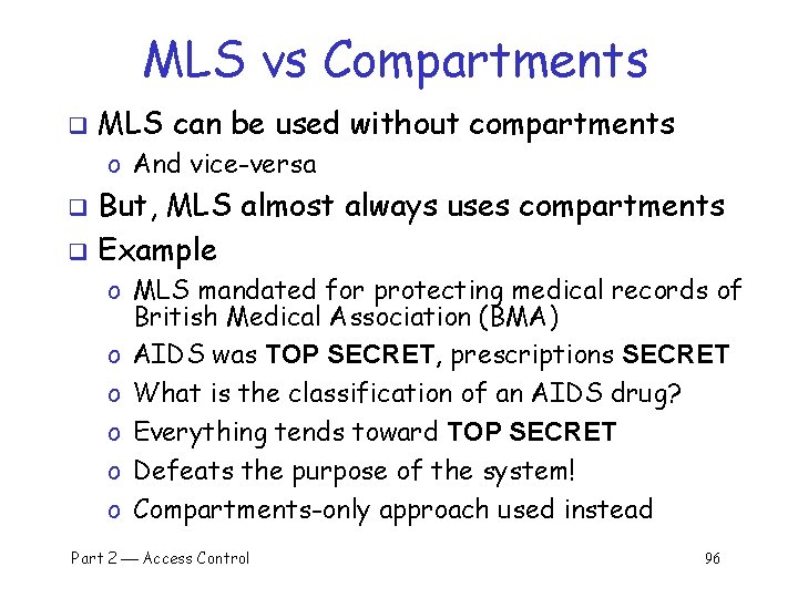 MLS vs Compartments q MLS can be used without compartments o And vice-versa But,