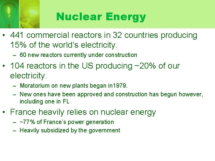 Nuclear Energy • 441 commercial reactors in 32 countries producing 15% of the world’s